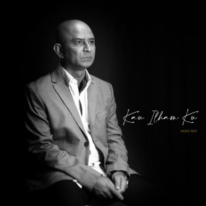 收聽Man Bai的Kau Ilhamku 2020歌詞歌曲