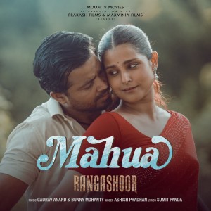 Listen to Mahua (From "Rangashoor") song with lyrics from Ashish Pradhan