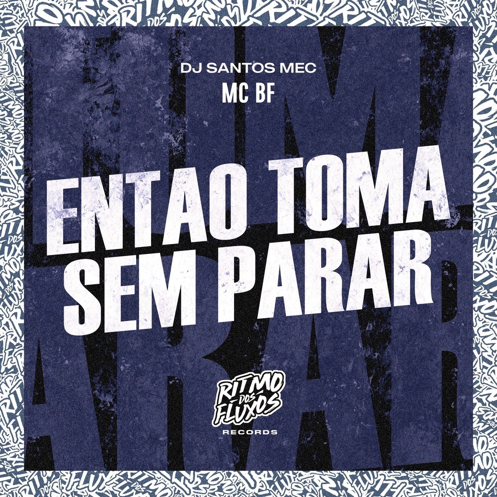 Então Toma Sem Parar (Explicit)