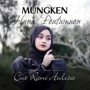 Mungken Hana Peutemuen dari Cut Rani Auliza