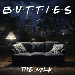 The Milk的專輯Butties