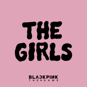 BLACKPINK的專輯THE GIRLS (BLACKPINK THE GAME OST)