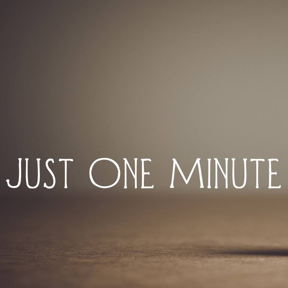 Just One Minute