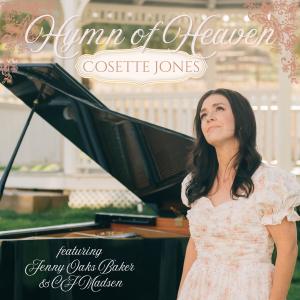 Cosette Jones的專輯Hymn of Heaven (feat. Jenny Oaks Baker & CJ Madsen)