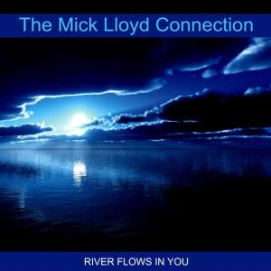 收聽The Mick Lloyd Connection的River Flows In You歌詞歌曲