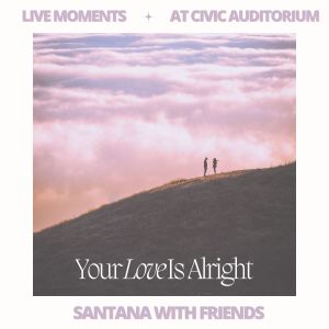 Carlos Santana featuring Rob Thomas的專輯Live Moments (At Civic Auditorium) - Your Love Is Alright