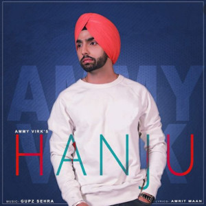 Listen to Hanju song with lyrics from Ammy Virk