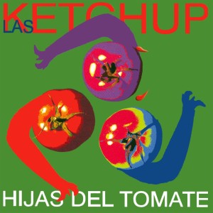 Las Ketchup的專輯Hijas del Tomate