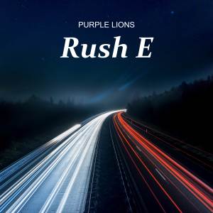 收聽Purple Lions的Rush E (Fast Version)歌詞歌曲