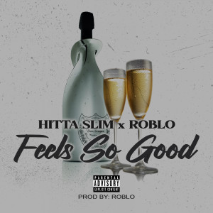 ดาวน์โหลดและฟังเพลง Feel So Good (Explicit) พร้อมเนื้อเพลงจาก Hitta Slim