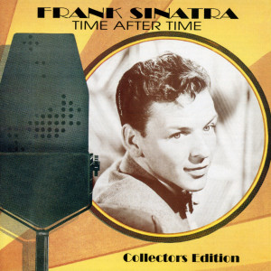 收聽Sinatra, Frank的Time After Time歌詞歌曲
