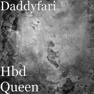 Dengarkan Hbd Queen lagu dari Daddyfari dengan lirik