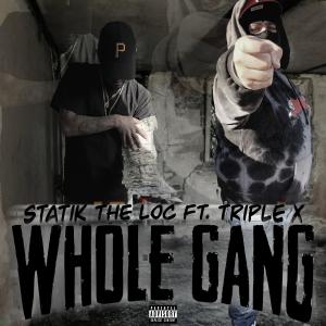 Statik the loc的專輯Whole Gang (feat. Triple X) (Explicit)