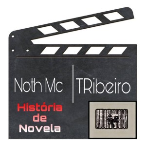 Noth Mc的專輯História de Novela (Explicit)