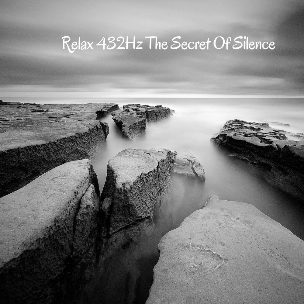 Relax 432Hz The Secret Of Silence
