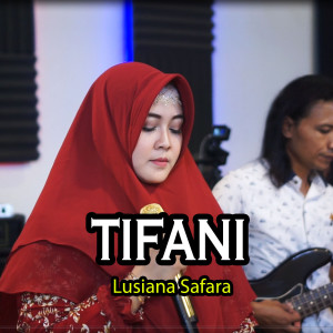 Dengarkan Tifani lagu dari Lusiana Safara dengan lirik