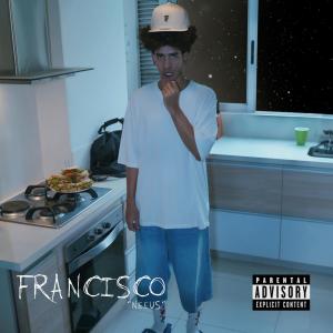 อัลบัม FRANCISCO (Explicit) ศิลปิน Neeus