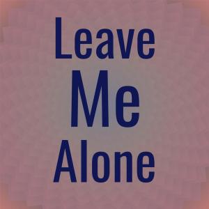 Dengarkan lagu Leave Me Alone nyanyian Rosie Ledet dengan lirik