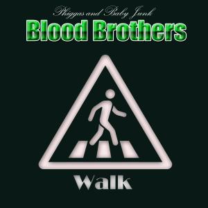 收聽Blood Brothers的Walk (Explicit)歌詞歌曲