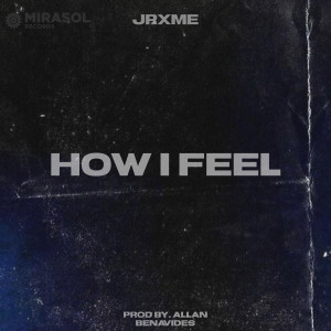 Dengarkan How I Feel lagu dari Jrxme dengan lirik
