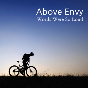Album Words Were So Loud from Above Envy