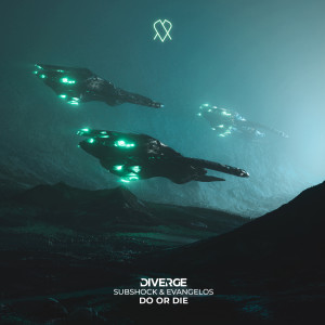 ดาวน์โหลดและฟังเพลง Do or Die พร้อมเนื้อเพลงจาก Subshock & Evangelos