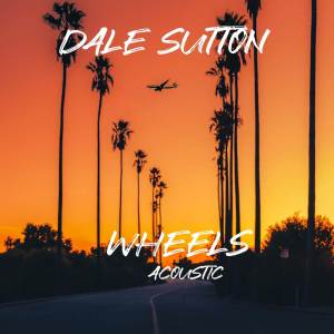 Album Wheels (Acoustic) from Dale Sutton