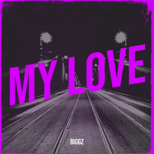 Listen to My Love (Explicit) song with lyrics from Biggz