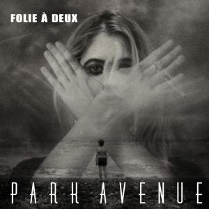 Park Avenue的專輯Folie à Deux