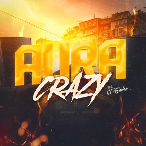 Album AURA CRAZY (Explicit) from DJ VT AGUILAR