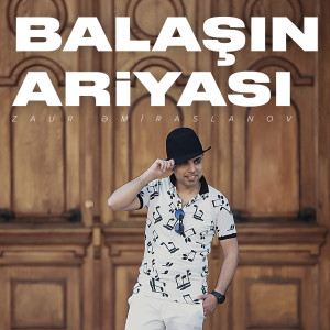 Album Balaşın Ariyası from Zaur Əmiraslanov