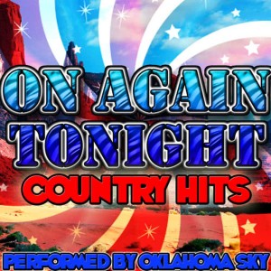 ดาวน์โหลดและฟังเพลง On Again Tonight พร้อมเนื้อเพลงจาก Oklahoma Sky