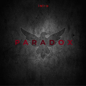 收聽Paradox的Intro (Explicit)歌詞歌曲