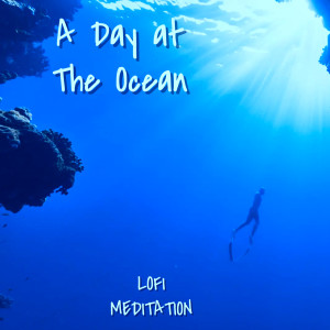 Lofi Meditation的專輯A Day at The Ocean