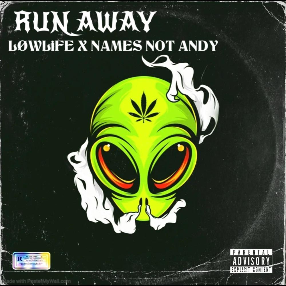 RUN AWAY (feat. NAMES NOT ANDY) (Explicit)