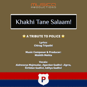 Listen to Khakhi Tane Salaam - A Tribute to Police song with lyrics from Aishwarya Majmudar