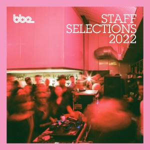 อัลบัม BBE Staff Selections 2022 ศิลปิน Various Artists