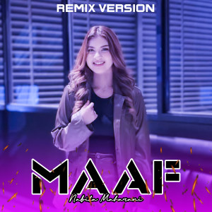 Nabila Maharani的專輯MAAF (Remix Versi)