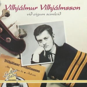 Vilhjálmur Vilhjálmsson的专辑Við eigum samleið