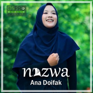 Dengarkan Ana Dhoifak lagu dari Nazwa Maulidia dengan lirik