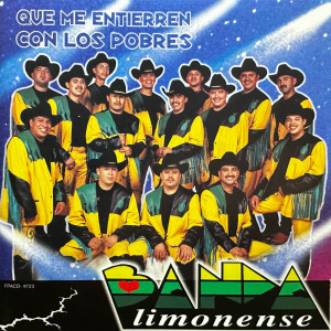 Dengarkan lagu Que Me Entierren Con Los Pobres nyanyian Banda Limonense dengan lirik