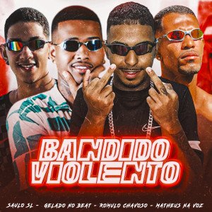 收聽Romulo Chavoso的Bandido Violento (Explicit)歌詞歌曲