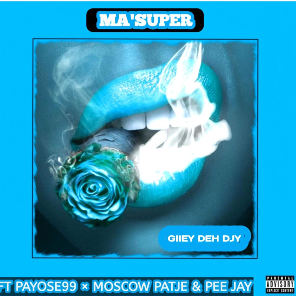 MA'SUPER (feat. PAYOSE99, MOSCOW PATJE & PEE JAY)