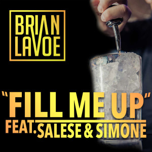收聽Brian Lavoe的Fill Me Up歌詞歌曲