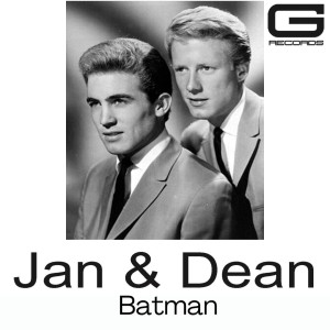 收听Jan & Dean的Jan & Dean Batman歌词歌曲