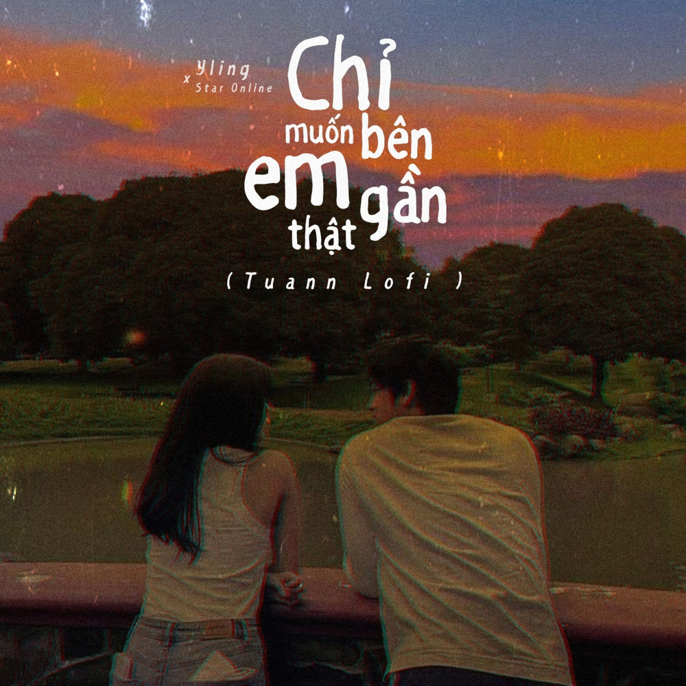 Chỉ Muốn Bên Em Thật Gần (Lofi Mix)