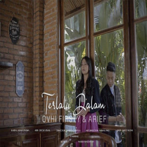 ดาวน์โหลดและฟังเพลง Terlalu Dalam พร้อมเนื้อเพลงจาก Ovhi Firsty