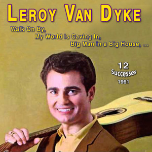 Leroy Van Dyke - Walk on By (1961) dari Leroy Van Dyke