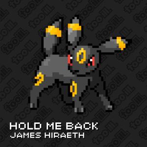 ดาวน์โหลดและฟังเพลง Hold Me Back พร้อมเนื้อเพลงจาก James Hiraeth