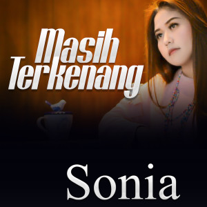 收聽Sonia的Masih Terkenang (Reymond Kuantan Slow Rock)歌詞歌曲